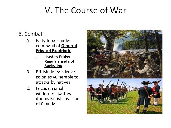 V. The Course of War 3. Combat A. Early forces under command of General V. The Course of War 3. Combat A. Early forces under command of General