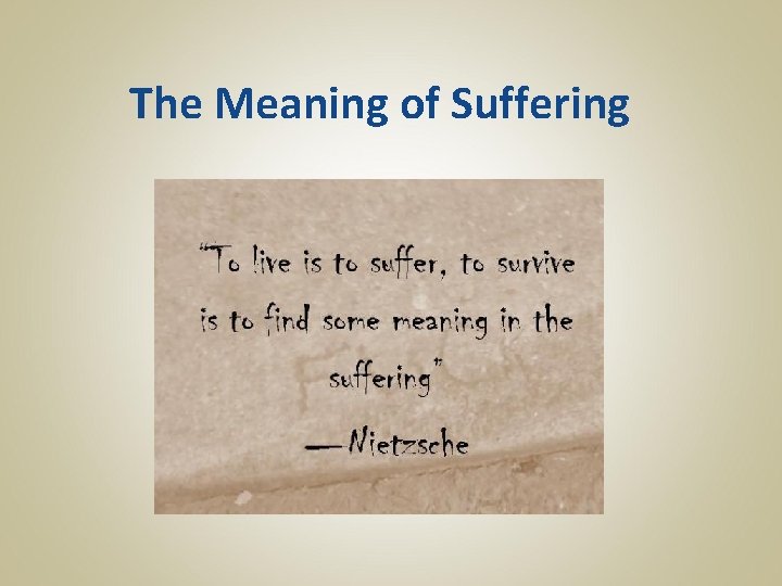 The Meaning of Suffering 
