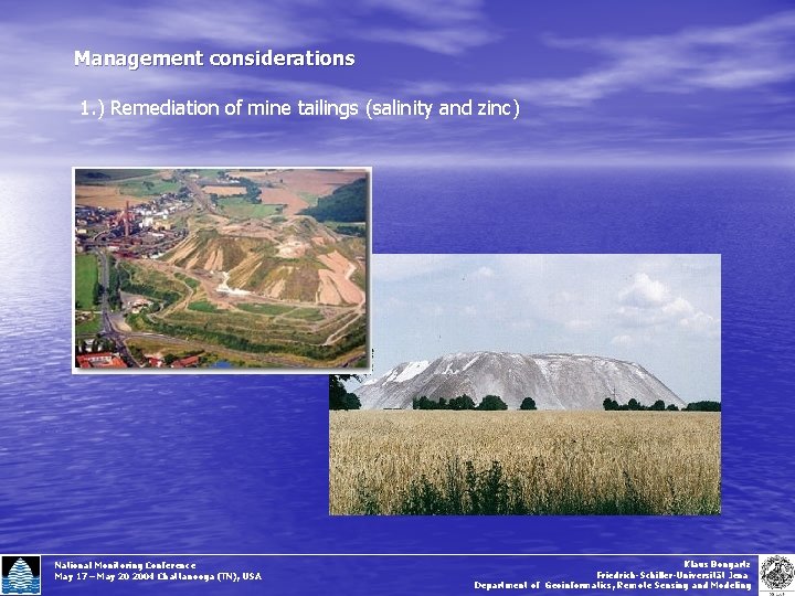 Management considerations 1. ) Remediation of mine tailings (salinity and zinc) National Monitoring Conference