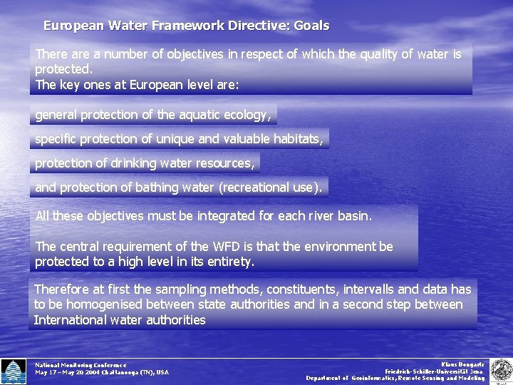 European Water Framework Directive: Goals There a number of objectives in respect of which