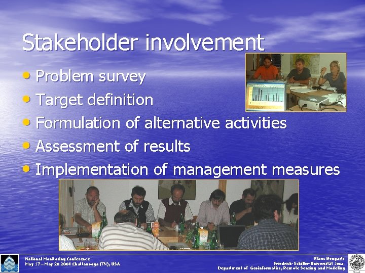 Stakeholder involvement • Problem survey • Target definition • Formulation of alternative activities •