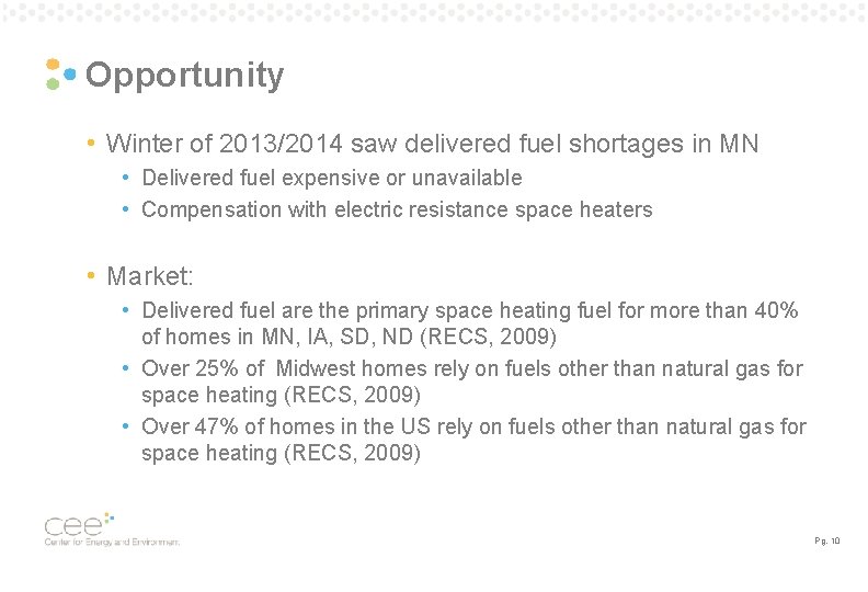 Opportunity • Winter of 2013/2014 saw delivered fuel shortages in MN • Delivered fuel Opportunity • Winter of 2013/2014 saw delivered fuel shortages in MN • Delivered fuel