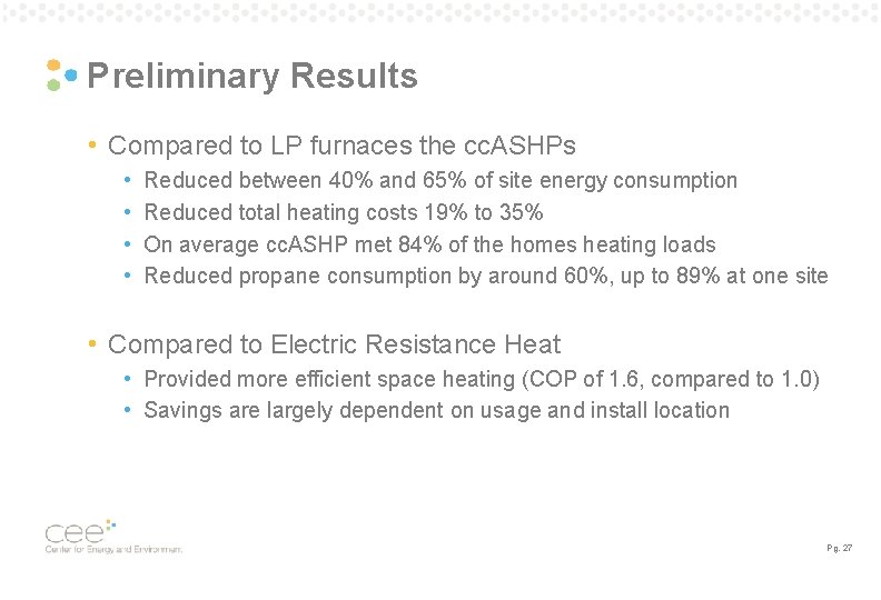 Preliminary Results • Compared to LP furnaces the cc. ASHPs • • Reduced between Preliminary Results • Compared to LP furnaces the cc. ASHPs • • Reduced between
