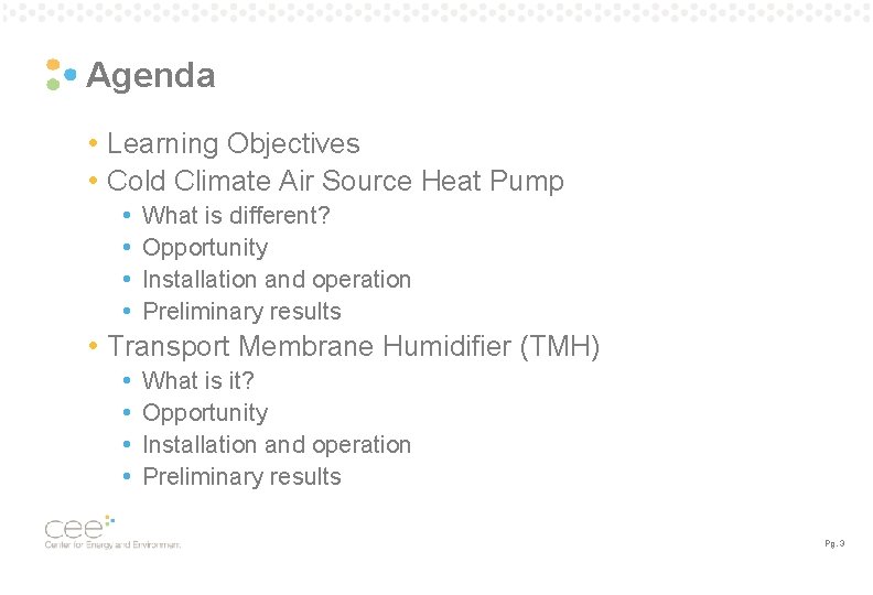 Agenda • Learning Objectives • Cold Climate Air Source Heat Pump • • What Agenda • Learning Objectives • Cold Climate Air Source Heat Pump • • What