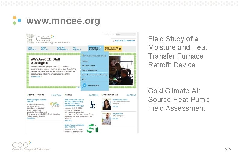 www. mncee. org Field Study of a Moisture and Heat Transfer Furnace Retrofit Device www. mncee. org Field Study of a Moisture and Heat Transfer Furnace Retrofit Device