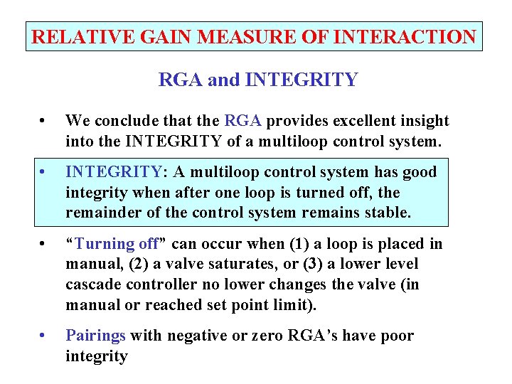 RELATIVE GAIN MEASURE OF INTERACTION RGA and INTEGRITY • We conclude that the RGA