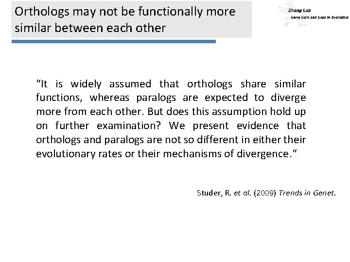 Orthologs may not be functionally more similar between each other “It is widely assumed