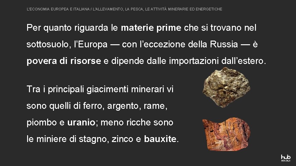 L’ECONOMIA EUROPEA E ITALIANA / L’ALLEVAMENTO, LA PESCA, LE ATTIVITÀ MINERARIE ED ENERGETICHE Per