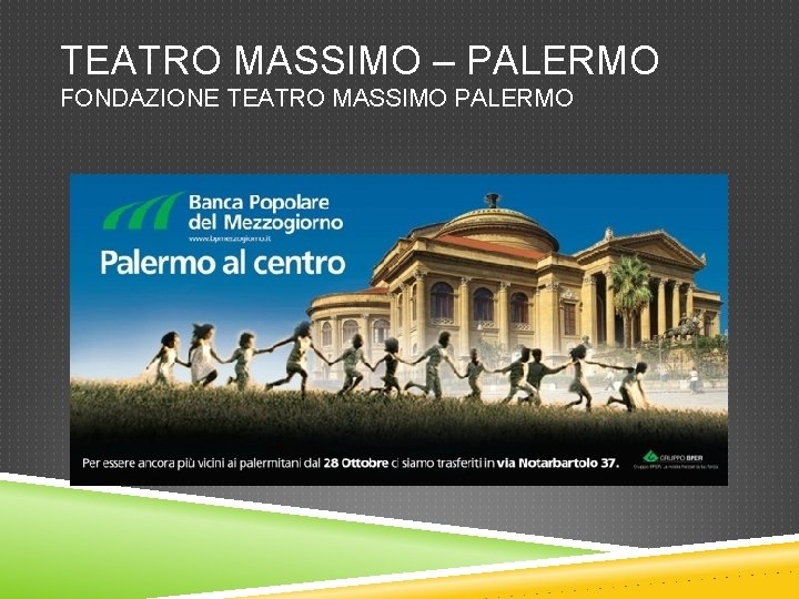 TEATRO MASSIMO – PALERMO FONDAZIONE TEATRO MASSIMO PALERMO 