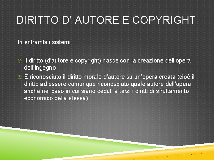 DIRITTO D’ AUTORE E COPYRIGHT In entrambi i sistemi Il diritto (d’autore e copyright)