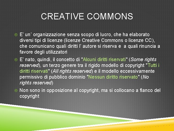 CREATIVE COMMONS E’ un’ organizzazione senza scopo di lucro, che ha elaborato diversi tipi
