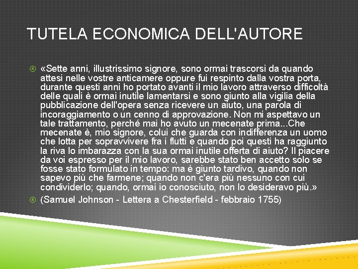 TUTELA ECONOMICA DELL'AUTORE «Sette anni, illustrissimo signore, sono ormai trascorsi da quando attesi nelle