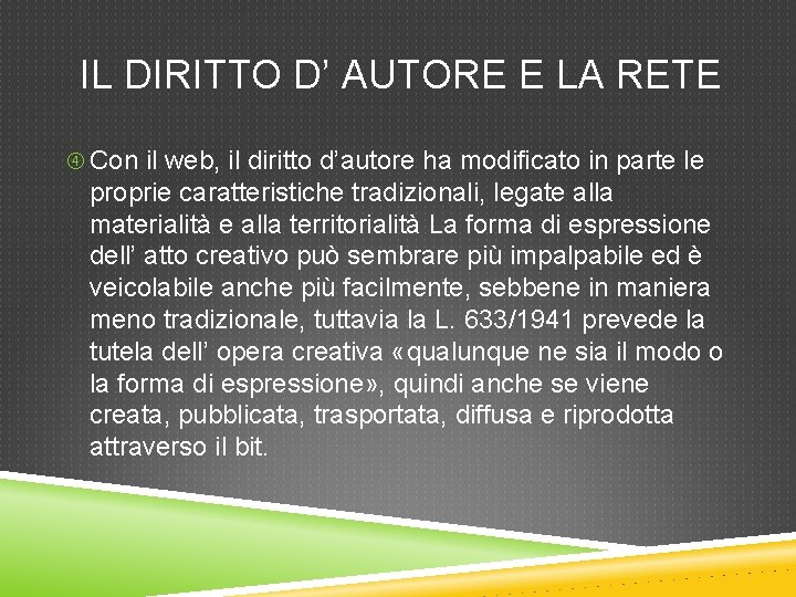 IL DIRITTO D’ AUTORE E LA RETE Con il web, il diritto d’autore ha