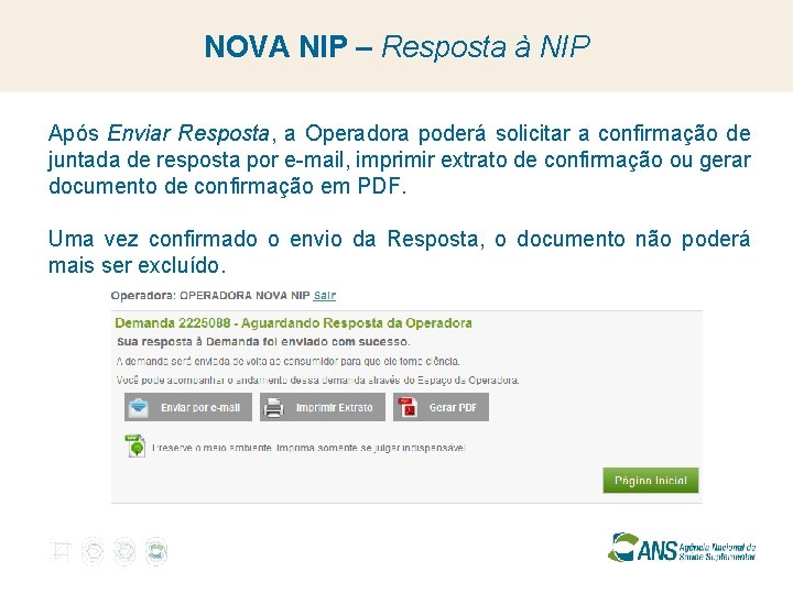 NOVA NIP – Resposta à NIP Após Enviar Resposta, a Operadora poderá solicitar a