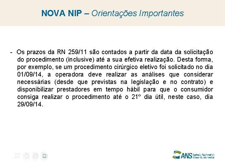 NOVA NIP – Orientações Importantes - Os prazos da RN 259/11 são contados a