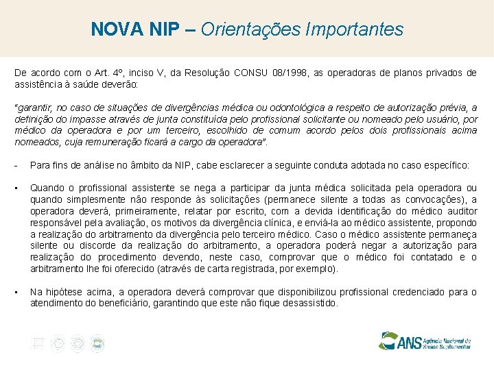 NOVA NIP – Orientações Importantes De acordo com o Art. 4º, inciso V, da