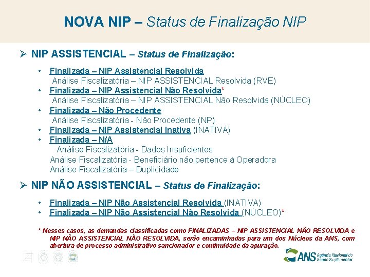 NOVA NIP – Status de Finalização NIP Ø NIP ASSISTENCIAL – Status de Finalização: