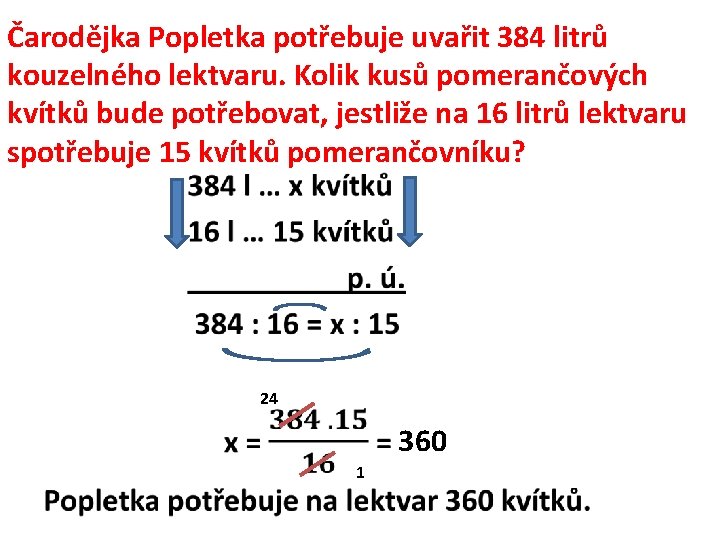 Čarodějka Popletka potřebuje uvařit 384 litrů kouzelného lektvaru. Kolik kusů pomerančových kvítků bude potřebovat,
