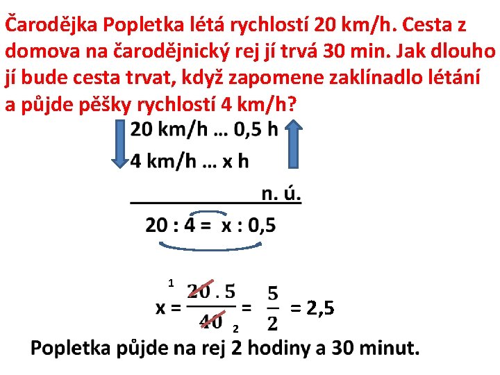 Čarodějka Popletka létá rychlostí 20 km/h. Cesta z domova na čarodějnický rej jí trvá