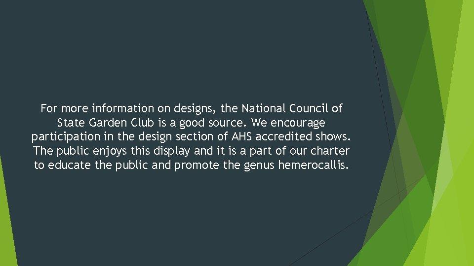 For more information on designs, the National Council of State Garden Club is a
