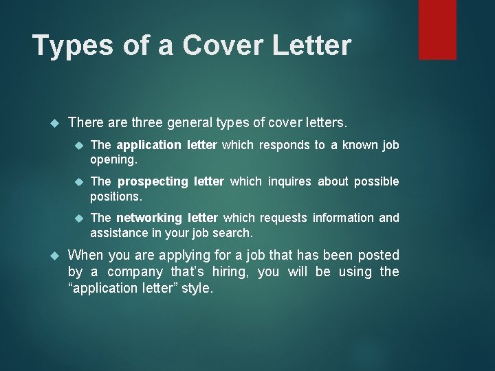 Types of a Cover Letter There are three general types of cover letters. The