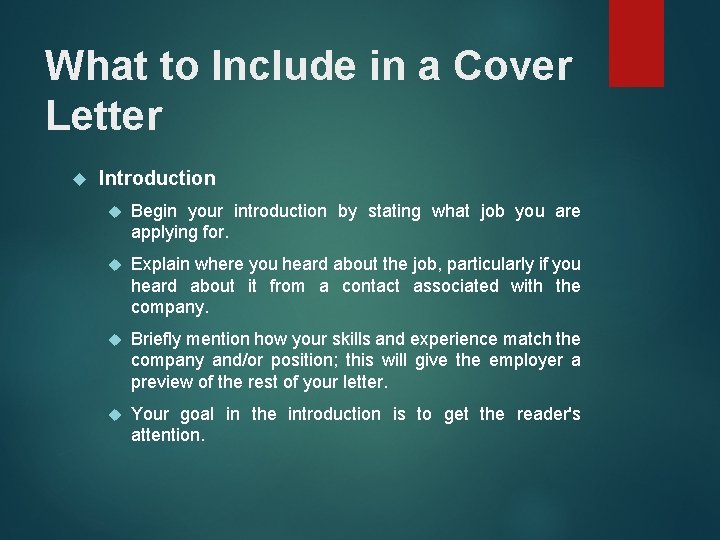 What to Include in a Cover Letter Introduction Begin your introduction by stating what