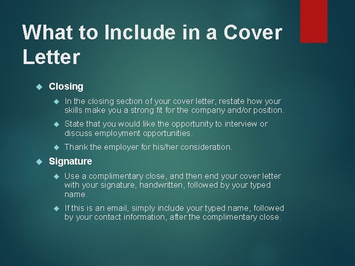 What to Include in a Cover Letter Closing In the closing section of your