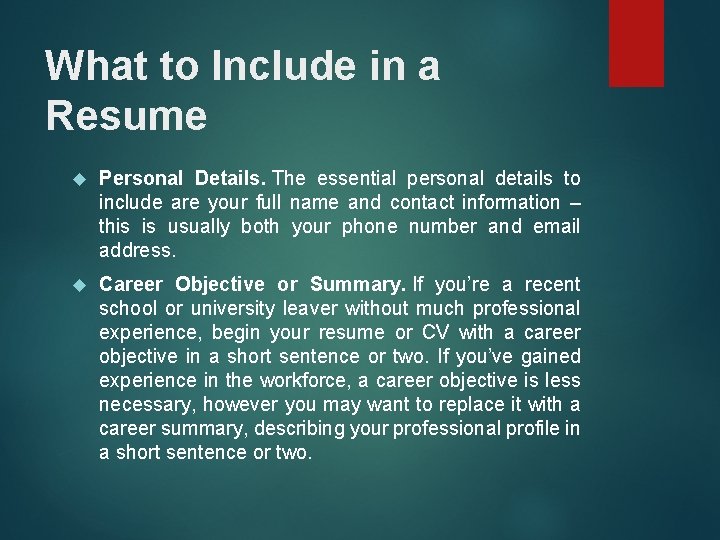What to Include in a Resume Personal Details. The essential personal details to include