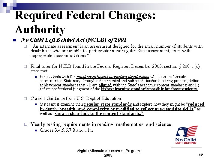 Required Federal Changes: Authority n No Child Left Behind Act (NCLB) of 2001 ¨