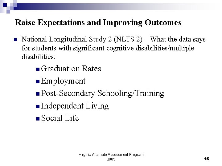 Raise Expectations and Improving Outcomes n National Longitudinal Study 2 (NLTS 2) – What
