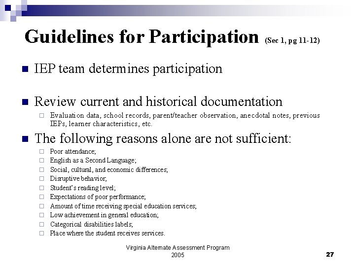 Guidelines for Participation (Sec 1, pg 11 -12) n IEP team determines participation n