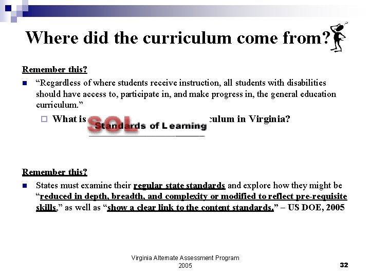 Where did the curriculum come from? Remember this? n “Regardless of where students receive
