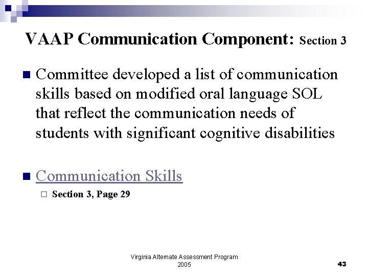 VAAP Communication Component: Section 3 n Committee developed a list of communication skills based