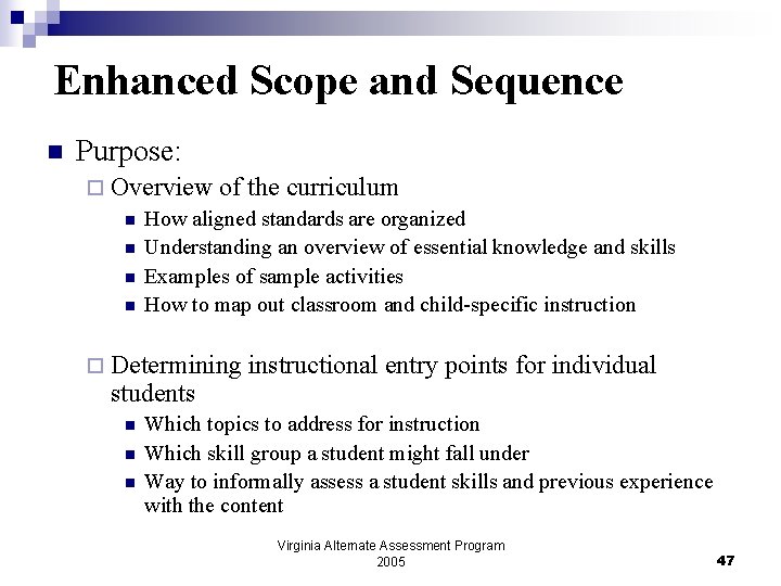 Enhanced Scope and Sequence n Purpose: ¨ Overview of the curriculum n How aligned