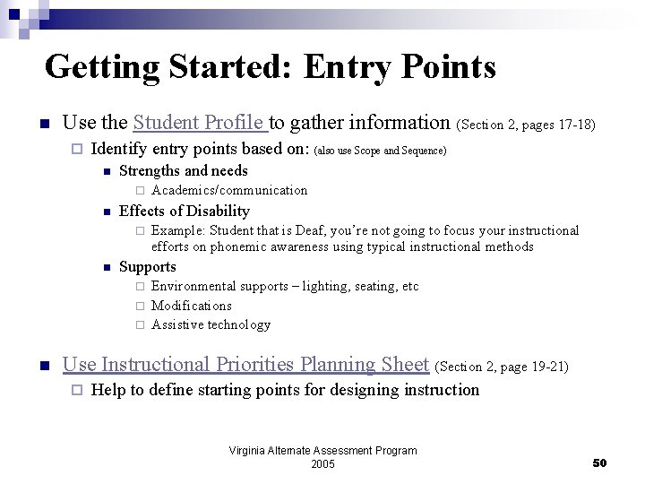 Getting Started: Entry Points n Use the Student Profile to gather information (Section 2,