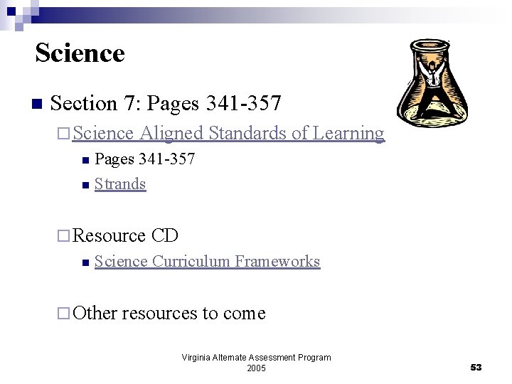 Science n Section 7: Pages 341 -357 ¨ Science Aligned Standards of Learning Pages