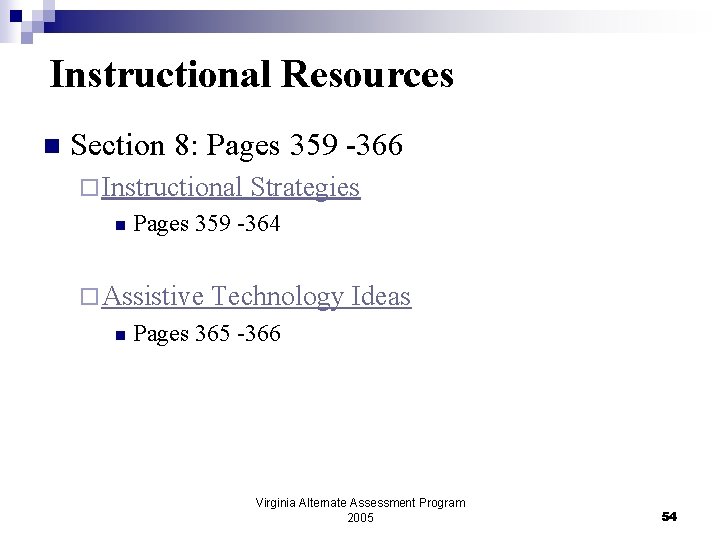 Instructional Resources n Section 8: Pages 359 -366 ¨ Instructional Strategies n Pages 359