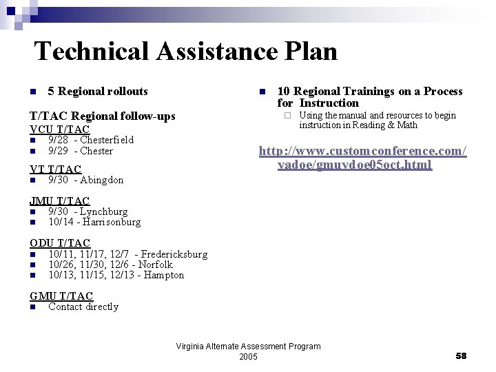 Technical Assistance Plan n 5 Regional rollouts n T/TAC Regional follow-ups 10 Regional Trainings