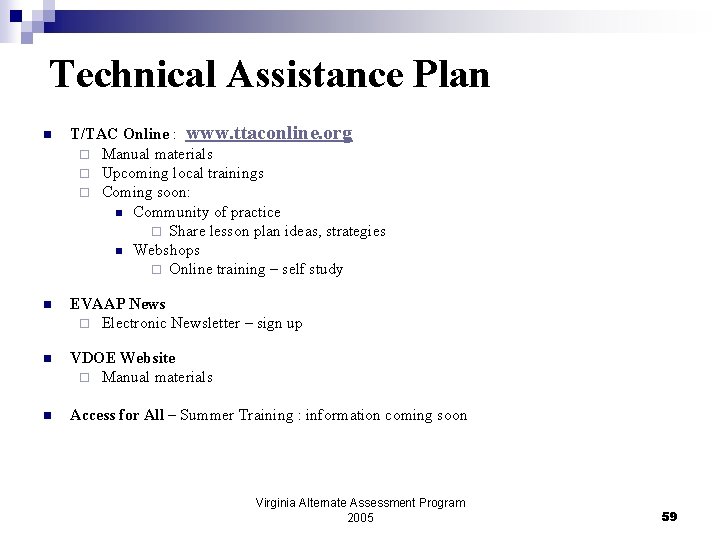 Technical Assistance Plan n T/TAC Online : www. ttaconline. org ¨ Manual materials ¨