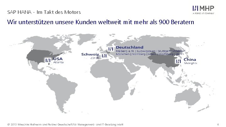 SAP HANA - Im Takt des Motors Wir unterstützen unsere Kunden weltweit mehr als SAP HANA - Im Takt des Motors Wir unterstützen unsere Kunden weltweit mehr als