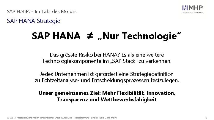 SAP HANA - Im Takt des Motors SAP HANA Strategie SAP HANA ≠ „Nur SAP HANA - Im Takt des Motors SAP HANA Strategie SAP HANA ≠ „Nur