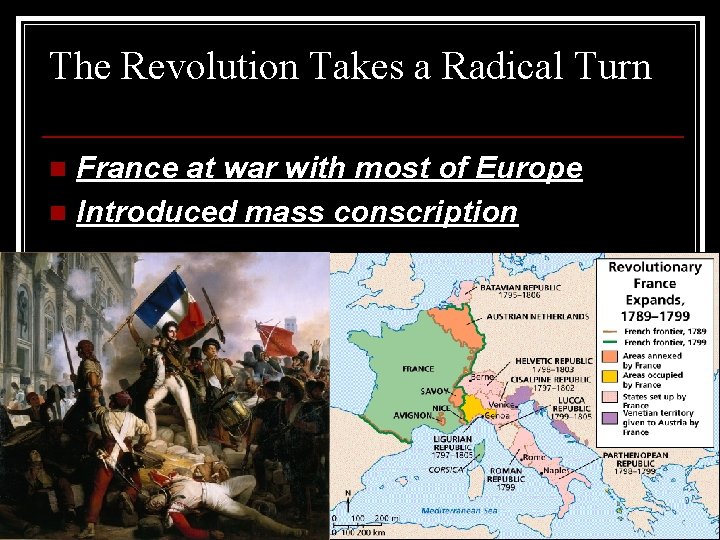 The Revolution Takes a Radical Turn France at war with most of Europe n