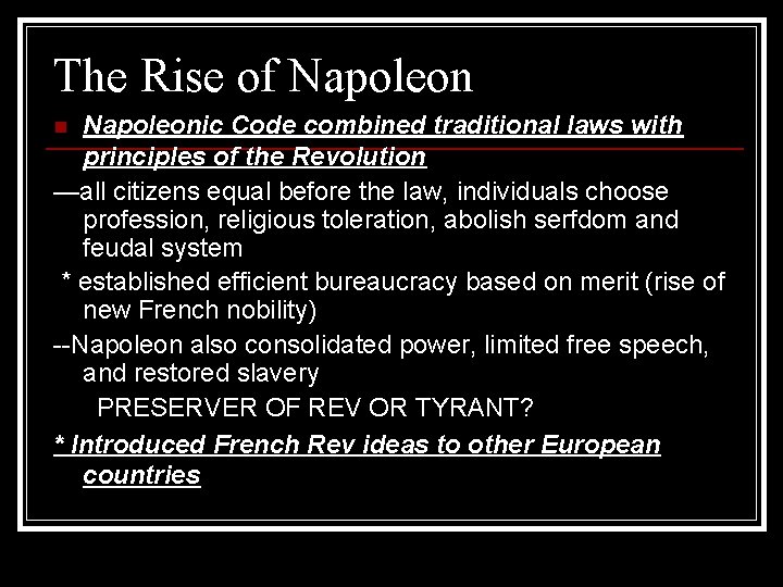 The Rise of Napoleonic Code combined traditional laws with principles of the Revolution —all