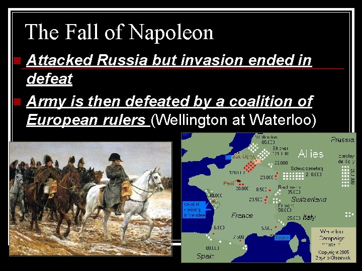 The Fall of Napoleon Attacked Russia but invasion ended in defeat n Army is