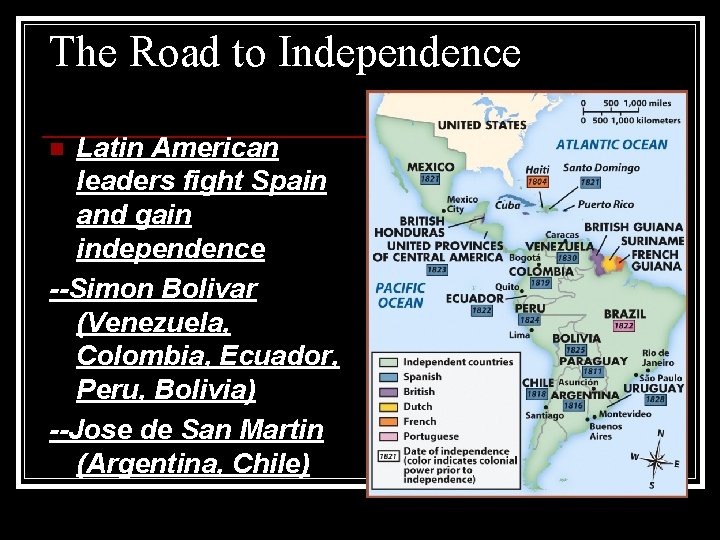 The Road to Independence Latin American leaders fight Spain and gain independence --Simon Bolivar