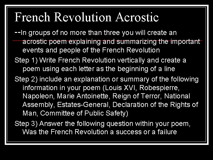 French Revolution Acrostic --In groups of no more than three you will create an