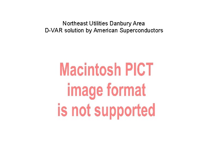 Northeast Utilities Danbury Area D-VAR solution by American Superconductors 