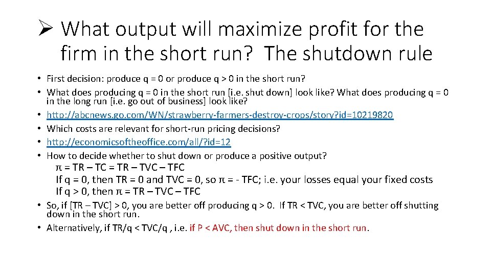 Ø What output will maximize profit for the firm in the short run? The