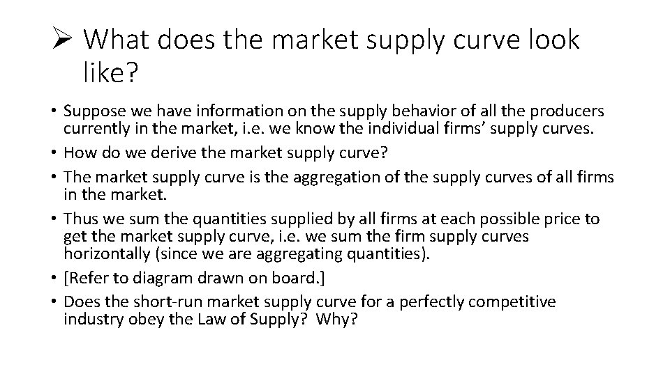 Ø What does the market supply curve look like? • Suppose we have information