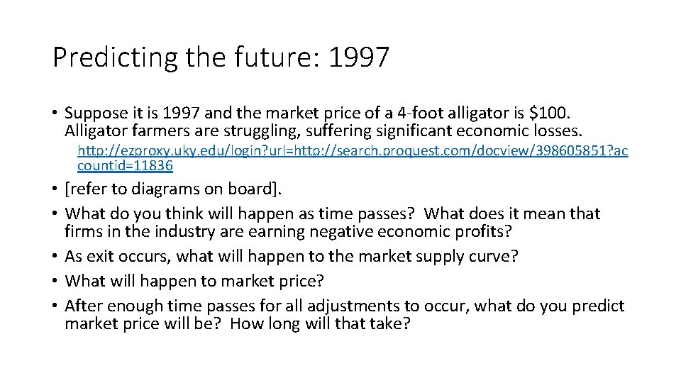 Predicting the future: 1997 • Suppose it is 1997 and the market price of